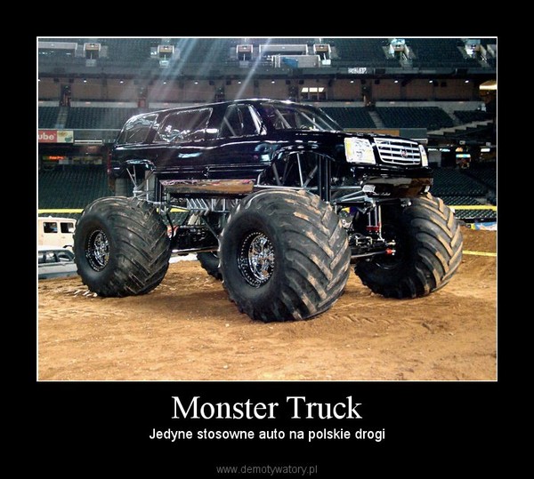 Monster Truck – Jedyne stosowne auto na polskie drogi 