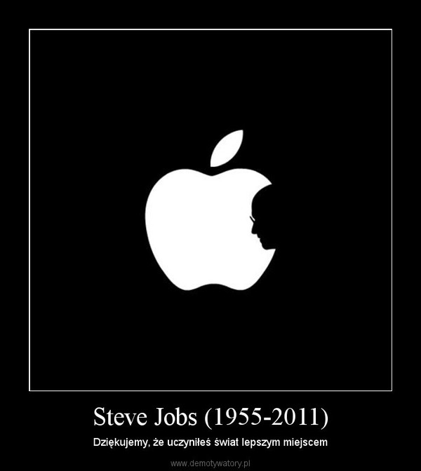 Steve Jobs (1955-2011) – Dziękujemy, że uczyniłeś świat lepszym miejscem 