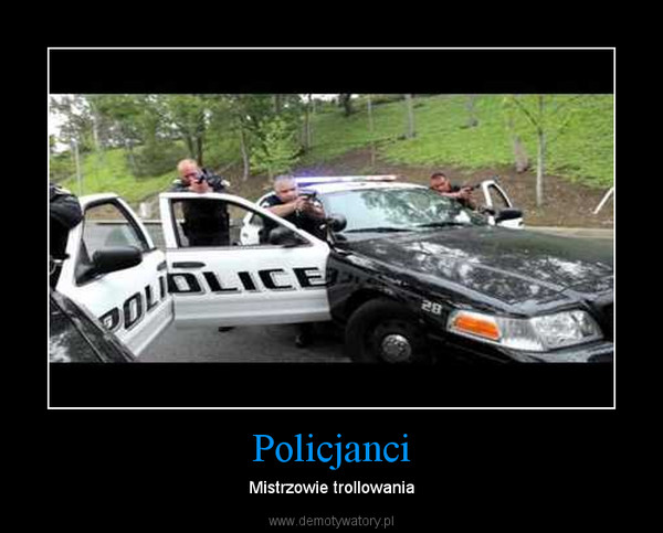 Policjanci – Mistrzowie trollowania 