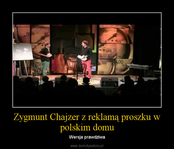Zygmunt Chajzer z reklamą proszku w polskim domu – Wersja prawdziwa 