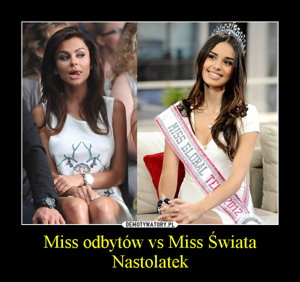 Miss odbytów vs Miss Świata Nastolatek –  