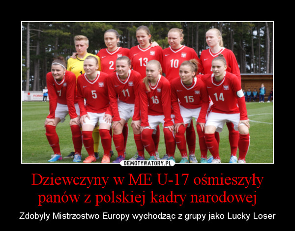 Dziewczyny w ME U-17 ośmieszyły panów z polskiej kadry narodowej – Zdobyły Mistrzostwo Europy wychodząc z grupy jako Lucky Loser 