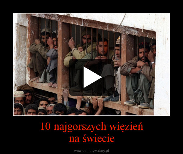 10 najgorszych więzieńna świecie –  