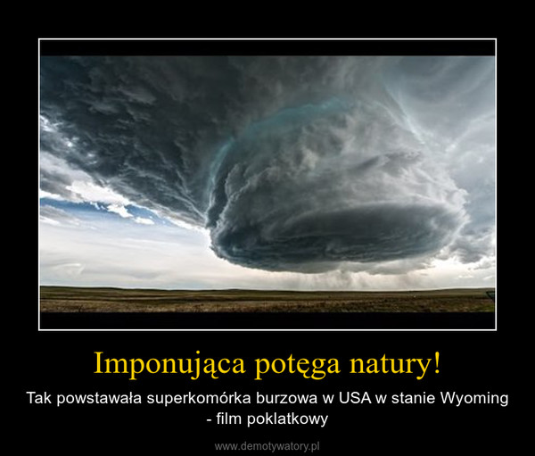 Imponująca potęga natury! – Tak powstawała superkomórka burzowa w USA w stanie Wyoming - film poklatkowy 