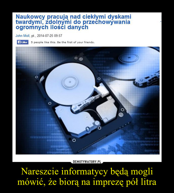 Nareszcie informatycy będą mogli mówić, że biorą na imprezę pół litra –  