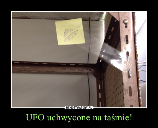 UFO uchwycone na taśmie! –  