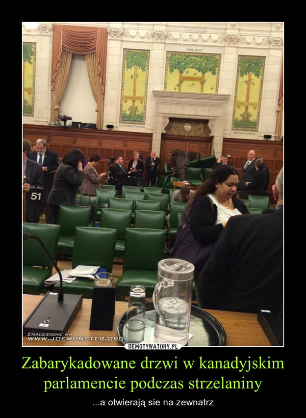 Zabarykadowane drzwi w kanadyjskim parlamencie podczas strzelaniny – ...a otwierają sie na zewnatrz 