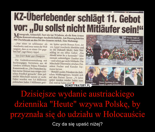 Dzisiejsze wydanie austriackiego dziennika "Heute" wzywa Polskę, by przyznała się do udziału w Holocauście – Czy da się upaść niżej? 