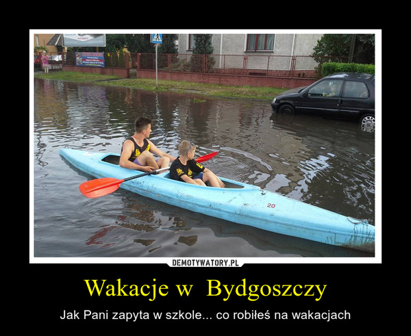 Wakacje w  Bydgoszczy – Jak Pani zapyta w szkole... co robiłeś na wakacjach 