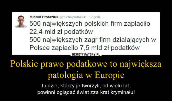 Polskie prawo podatkowe to największa patologia w Europie