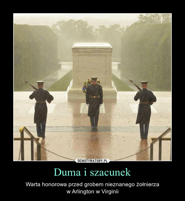 Duma i szacunek – Warta honorowa przed grobem nieznanego żołnierzaw Arlington w Virginii 