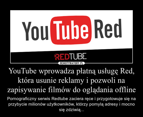 YouTube wprowadza płatną usługę Red, która usunie reklamy i pozwoli na zapisywanie filmów do oglądania offline