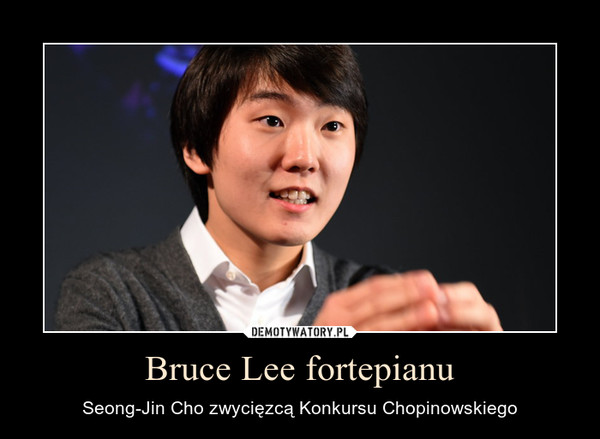 Bruce Lee fortepianu – Seong-Jin Cho zwycięzcą Konkursu Chopinowskiego 