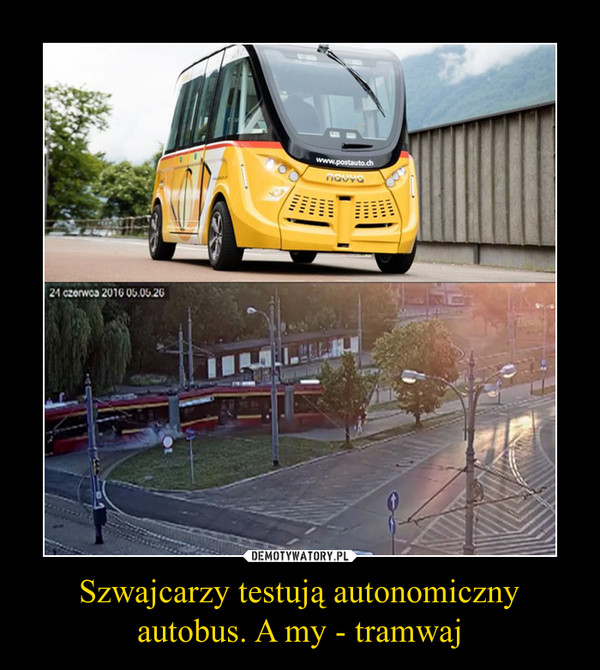 Szwajcarzy testują autonomiczny autobus. A my - tramwaj –  