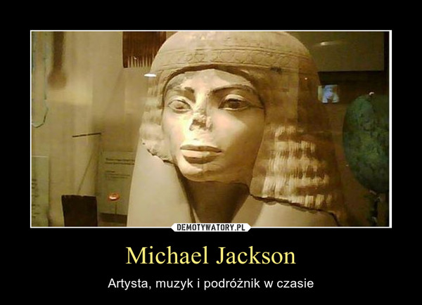 Michael Jackson – Artysta, muzyk i podróżnik w czasie 