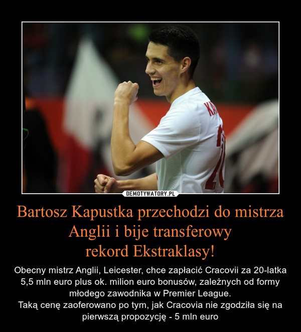 Bartosz Kapustka przechodzi do mistrza Anglii i bije transferowy
rekord Ekstraklasy!