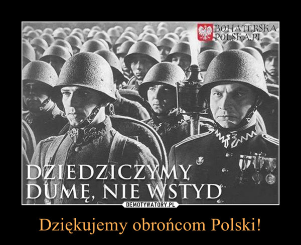 Dziękujemy obrońcom Polski!