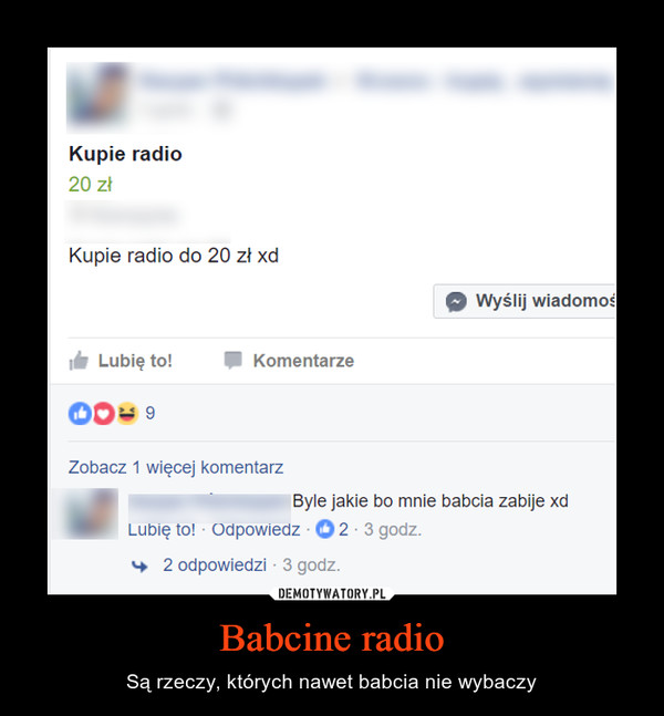 Babcine radio – Są rzeczy, których nawet babcia nie wybaczy Kupię radio do 20 zł  Byle jakie bo mnie babcia zabije xd
