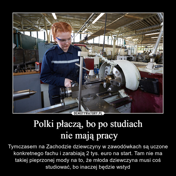 Polki płaczą, bo po studiach
 nie mają pracy