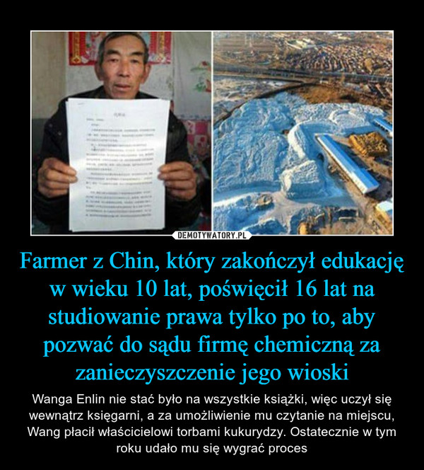 Farmer z Chin, który zakończył edukację w wieku 10 lat, poświęcił 16 lat na studiowanie prawa tylko po to, aby pozwać do sądu firmę chemiczną za zanieczyszczenie jego wioski