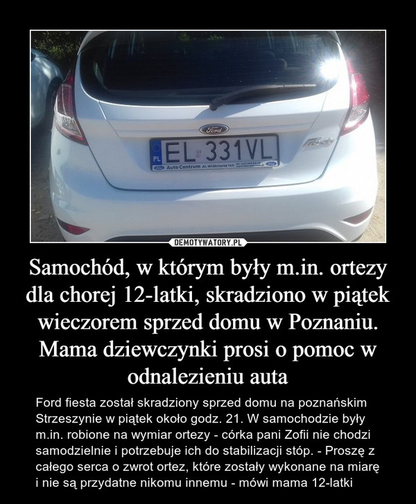 Samochód, w którym były m.in. ortezy dla chorej 12-latki, skradziono w piątek wieczorem sprzed domu w Poznaniu. Mama dziewczynki prosi o pomoc w odnalezieniu auta