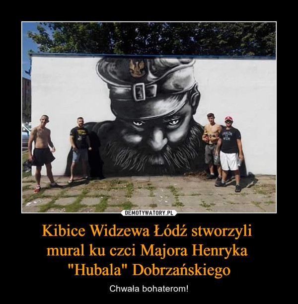 Kibice Widzewa Łódź stworzyli mural ku czci Majora Henryka "Hubala" Dobrzańskiego – Chwała bohaterom! 