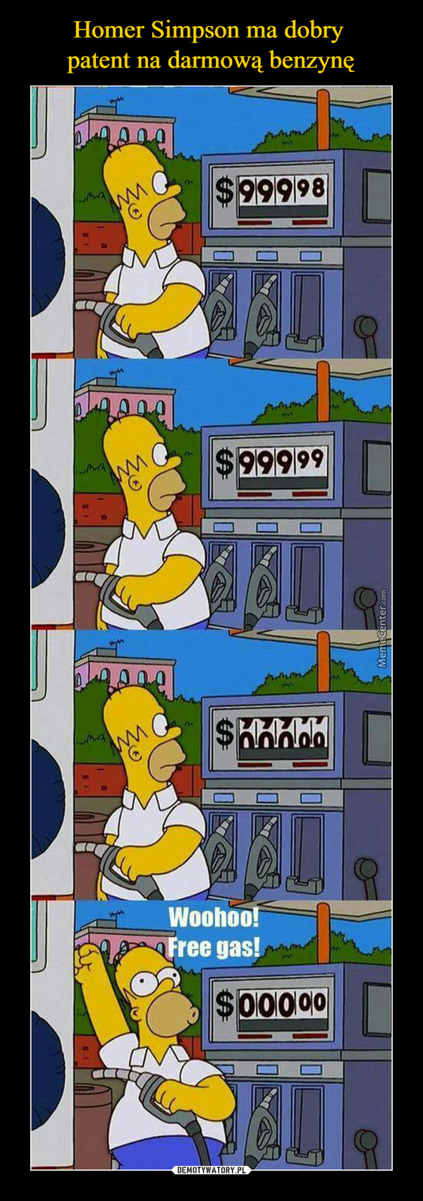 Homer Simpson ma dobry 
patent na darmową benzynę