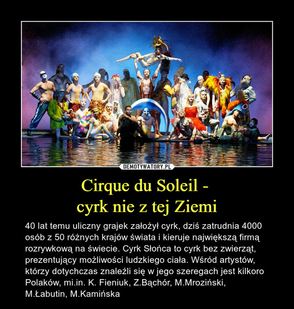 Cirque du Soleil - 
cyrk nie z tej Ziemi