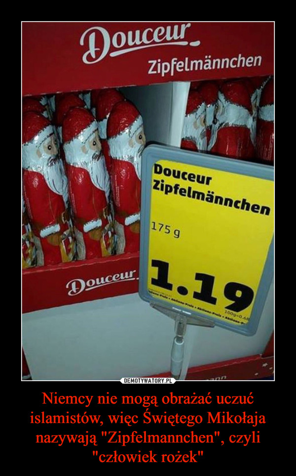 Niemcy nie mogą obrażać uczuć islamistów, więc Świętego Mikołaja nazywają "Zipfelmannchen", czyli "człowiek rożek" –  Douceur Zipfelmannchen