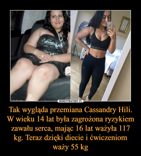 Tak wygląda przemiana Cassandry Hili. W wieku 14 lat była zagrożona ryzykiem zawału serca, mając 16 lat ważyła 117 kg. Teraz dzięki diecie i ćwiczeniom waży 55 kg –  