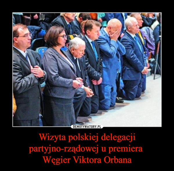 Wizyta polskiej delegacji partyjno-rządowej u premiera Węgier Viktora Orbana –  