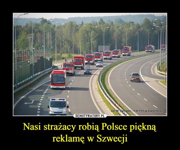 Nasi strażacy robią Polsce piękną reklamę w Szwecji –  