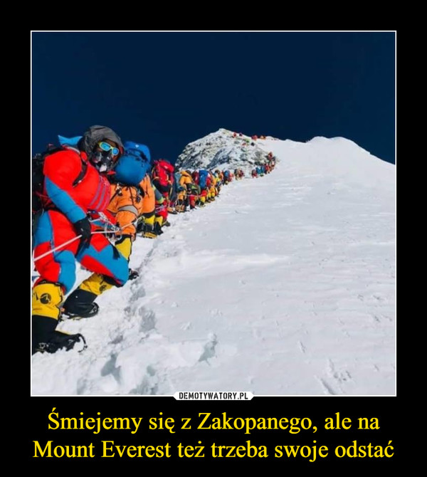 Śmiejemy się z Zakopanego, ale na Mount Everest też trzeba swoje odstać –  