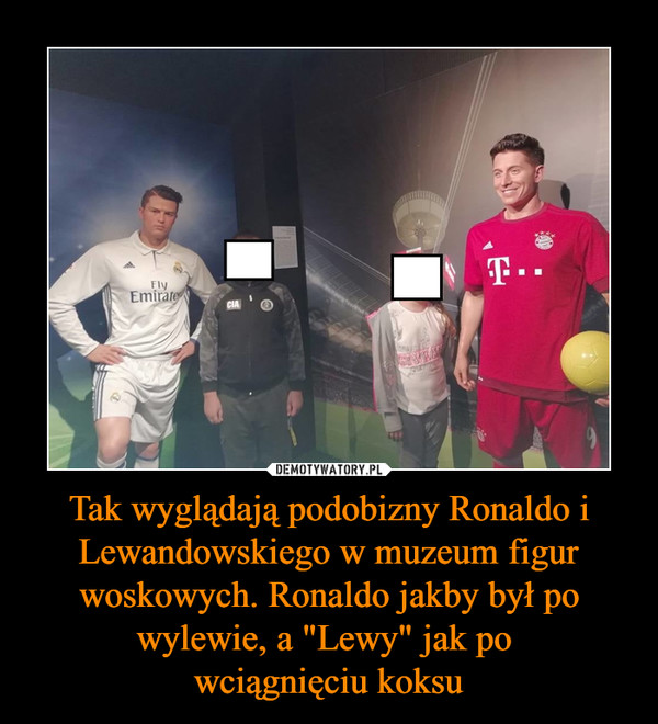 Tak wyglądają podobizny Ronaldo i Lewandowskiego w muzeum figur woskowych. Ronaldo jakby był po wylewie, a "Lewy" jak po wciągnięciu koksu –  