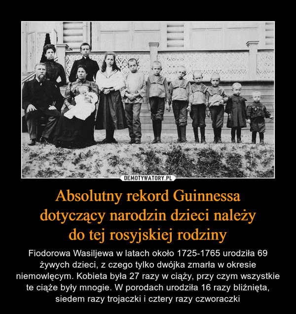 Absolutny rekord Guinnessa
dotyczący narodzin dzieci należy
do tej rosyjskiej rodziny