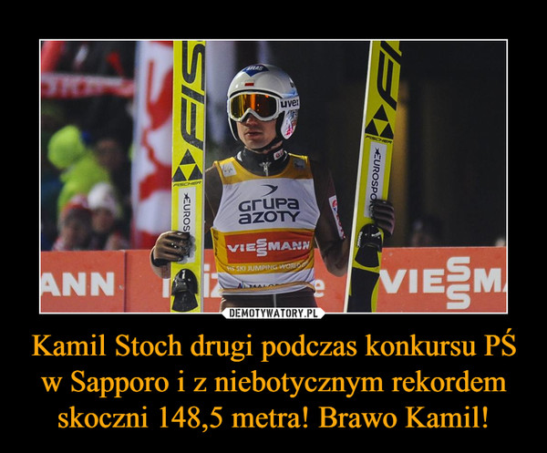Kamil Stoch drugi podczas konkursu PŚ w Sapporo i z niebotycznym rekordem skoczni 148,5 metra! Brawo Kamil! –  
