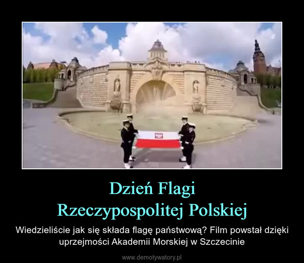 Dzień FlagiRzeczypospolitej Polskiej – Wiedzieliście jak się składa flagę państwową? Film powstał dzięki uprzejmości Akademii Morskiej w Szczecinie 
