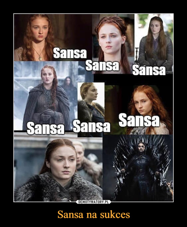 Sansa na sukces