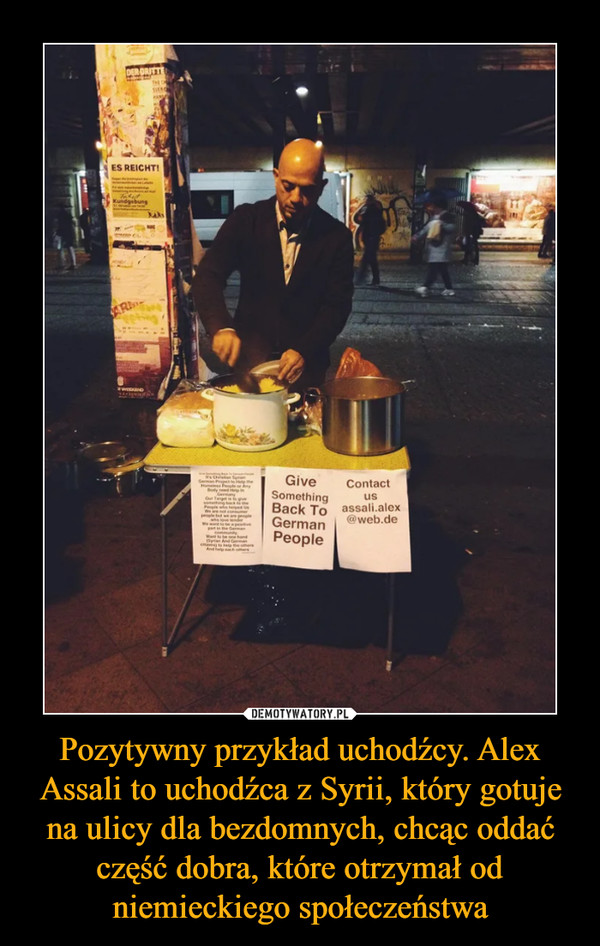 Pozytywny przykład uchodźcy. Alex Assali to uchodźca z Syrii, który gotuje na ulicy dla bezdomnych, chcąc oddać część dobra, które otrzymał od niemieckiego społeczeństwa