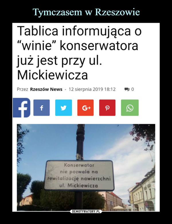  –  Tablica informująca o"winie" konserwatorajuż jest przy ul.MickiewiczaKonserwatornie pozwala narewitalizację nawierzchniul. Mickiewicza