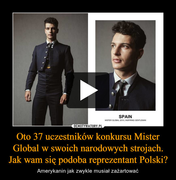 Oto 37 uczestników konkursu Mister Global w swoich narodowych strojach. Jak wam się podoba reprezentant Polski?