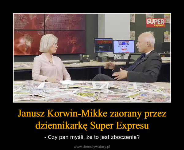 Janusz Korwin-Mikke zaorany przez dziennikarkę Super Expresu – - Czy pan myśli, że to jest zboczenie? 