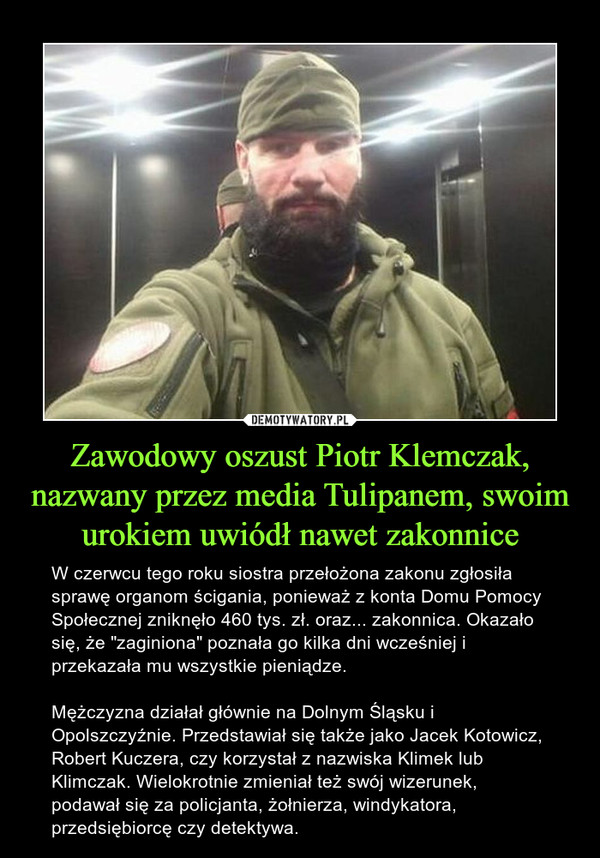 Zawodowy oszust Piotr Klemczak, nazwany przez media Tulipanem, swoim urokiem uwiódł nawet zakonnice