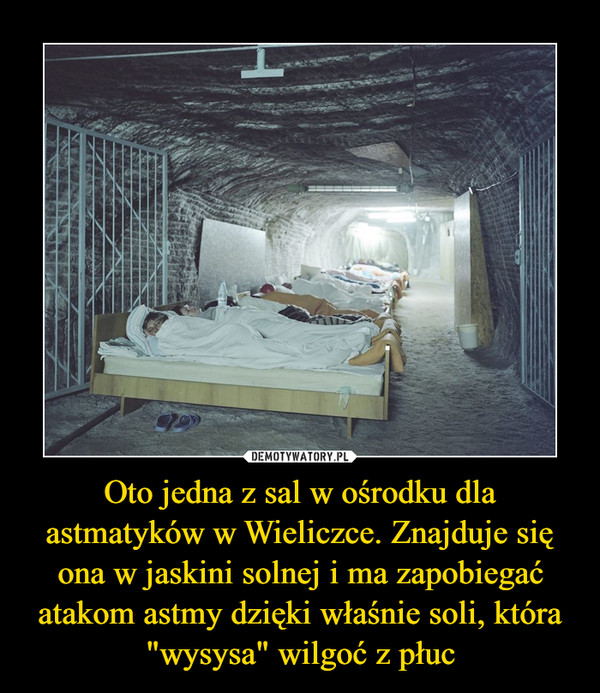Oto jedna z sal w ośrodku dla astmatyków w Wieliczce. Znajduje się ona w jaskini solnej i ma zapobiegać atakom astmy dzięki właśnie soli, która "wysysa" wilgoć z płuc –  