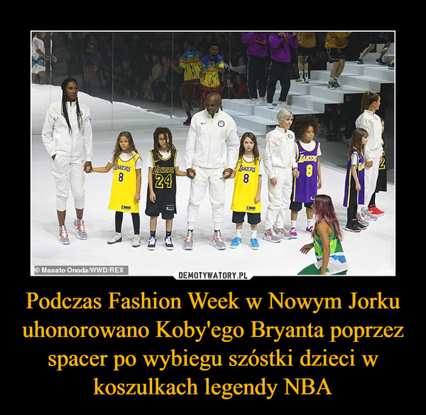 Podczas Fashion Week w Nowym Jorku uhonorowano Koby'ego Bryanta poprzez spacer po wybiegu szóstki dzieci w koszulkach legendy NBA