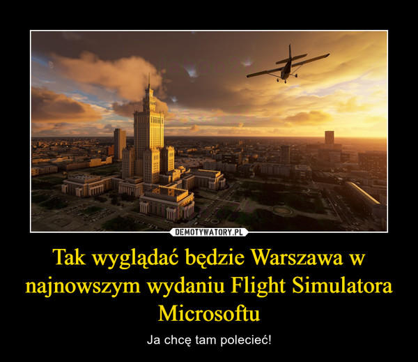 Tak wyglądać będzie Warszawa w najnowszym wydaniu Flight Simulatora Microsoftu