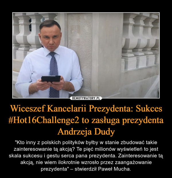 Wiceszef Kancelarii Prezydenta: Sukces #Hot16Challenge2 to zasługa prezydenta Andrzeja Dudy