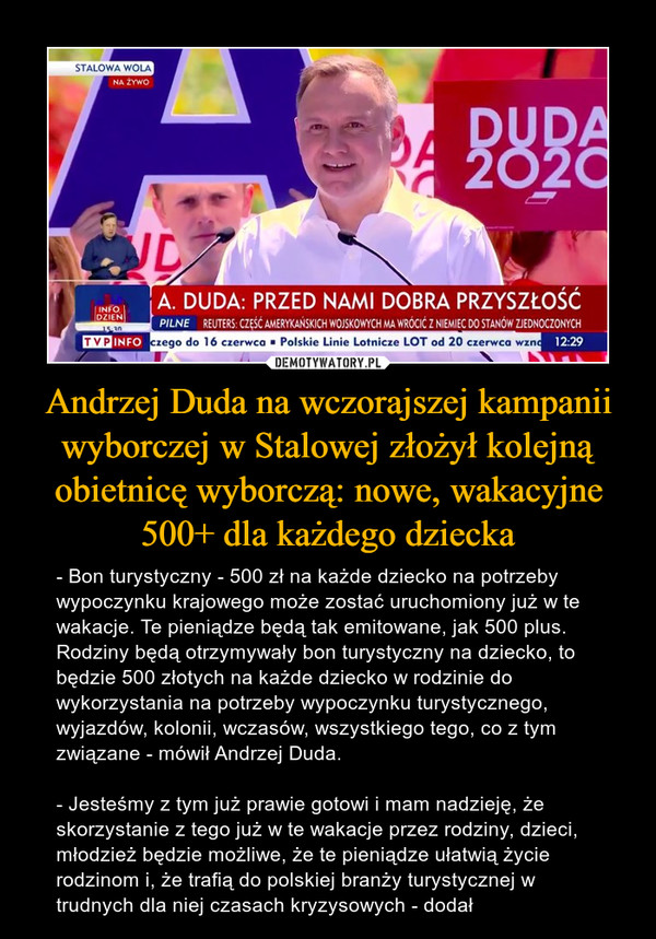 Andrzej Duda na wczorajszej kampanii wyborczej w Stalowej złożył kolejną obietnicę wyborczą: nowe, wakacyjne 500+ dla każdego dziecka