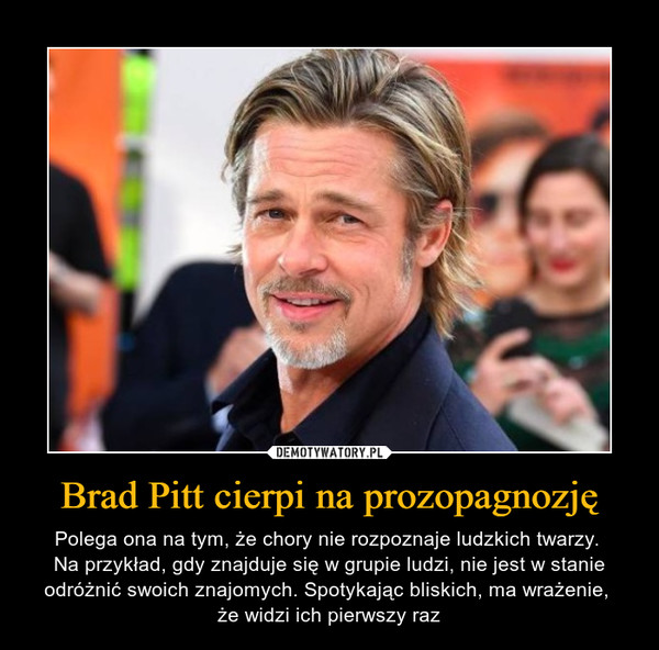 Brad Pitt cierpi na prozopagnozję