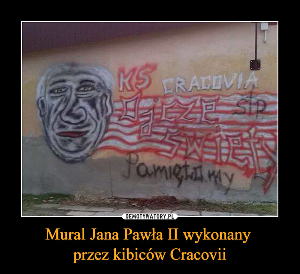 Mural Jana Pawła II wykonany przez kibiców Cracovii –  